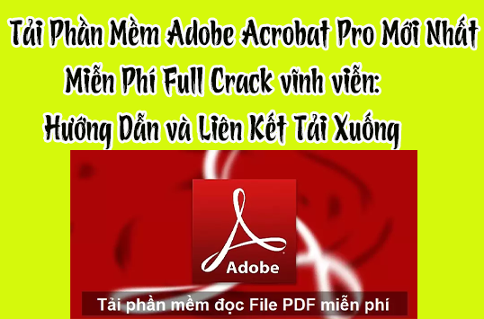 Tải Phần Mềm Adobe Acrobat Pro Mới Nhất Miễn Phí Full Crack vĩnh viễn: Hướng Dẫn và Liên Kết Tải Xuống