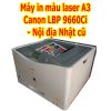 Máy in màu laser A3 Canon LBP 9660Ci - Nội địa Nhật cũ
