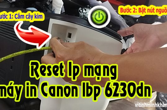 Hướng dẫn Reset Network máy in Canon LBP 6230DN