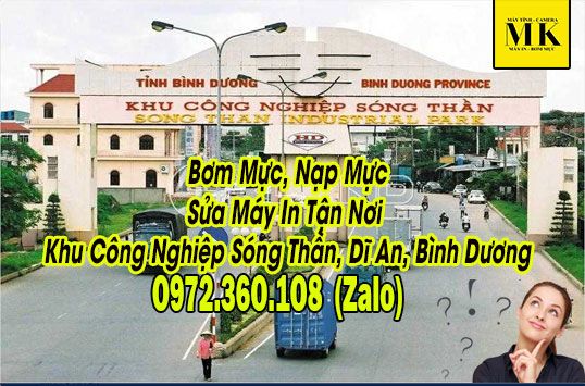 Bơm Mực, Nạp Mực, Sửa Máy In Tận Nơi Khu Công Nghiệp Sóng Thần, Dĩ An, Bình Dương