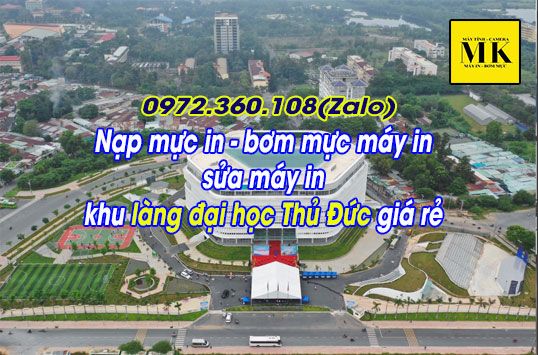 Nạp mực in, bơm mực máy in, sửa máy in khu làng đại học Thủ Đức giá rẻ