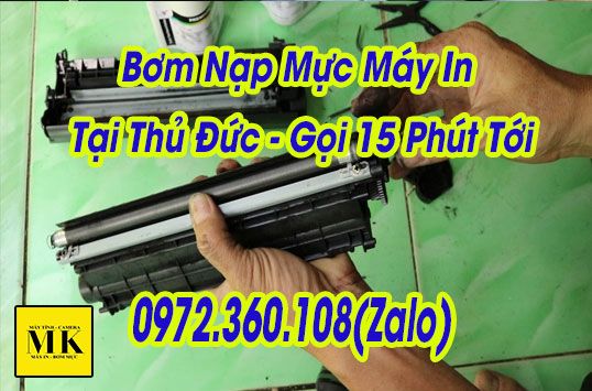 Bơm Nạp Mực Máy In Tại Thủ Đức - Gọi 15 Phút Tới 0972360108 (Zalo)