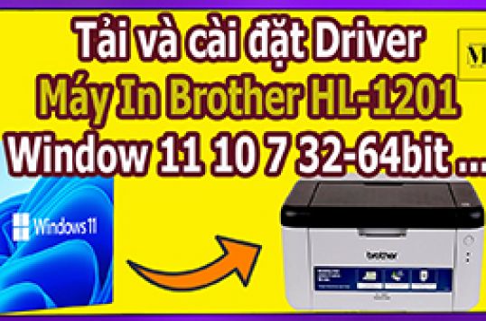 Tải và cài đặt Driver Máy In Brother HL-1201 window 11 10 7 32 Bit & 64bit ...