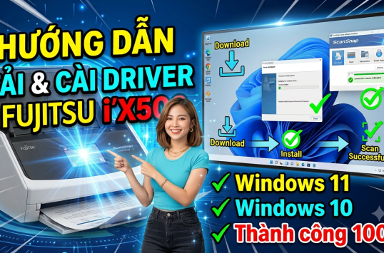 Hướng Dẫn Tải Và Cài Driver Fujitsu ScanSnap iX500 | Cài Đặt Chi Tiết Windows 11/10 Mới Nhất