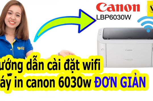 Cài đặt WiFi cho máy in Canon LBP 6030w