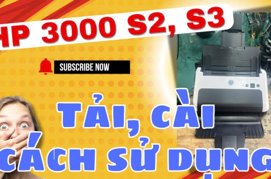 Tải & Cài Driver Máy Scan HP 3000 S2 / S3 / S4 | Hướng Dẫn Cài Đặt + Cách Sử Dụng Chi Tiết