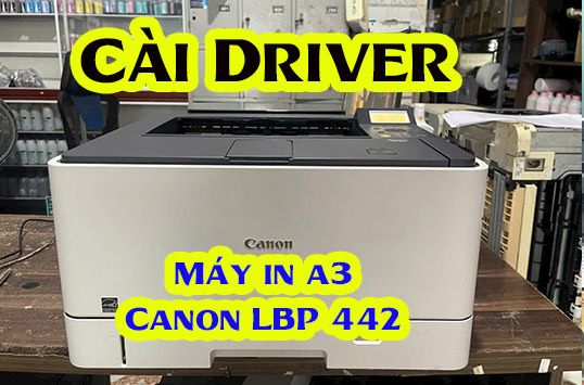 Hướng Dẫn Cài Driver Máy In Canon 441 / 442 / 443i Qua Cổng USB (Link Tải Chính Hãng)