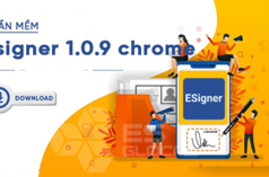 Hướng dẫn cài đặt phần mềm Esigner 1.0.9 và  Extension chrome, Microsoft Edge cho trang thuế điện tử