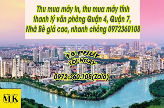 Thu mua máy in, thu mua máy tính, thanh lý văn phòng Quận 4, Quận 7, Nhà Bè giá cao, nhanh chóng 0972360108