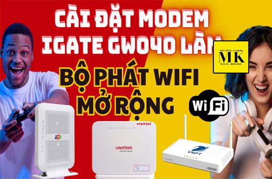 Cấu hình Modem VNPT, Viettel, FPT thành Wifi Mở Rộng