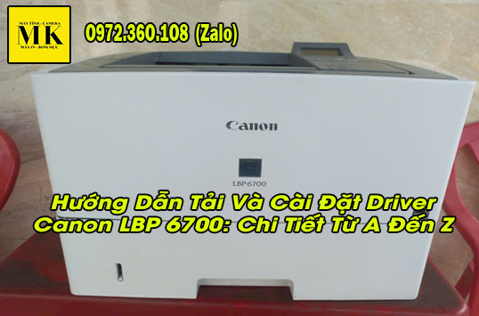 Huong-Dan-Tai-Va-Cai-Dat-Driver-Canon-LBP-6700-Chi-Tiet-Tu-A-Den-Z