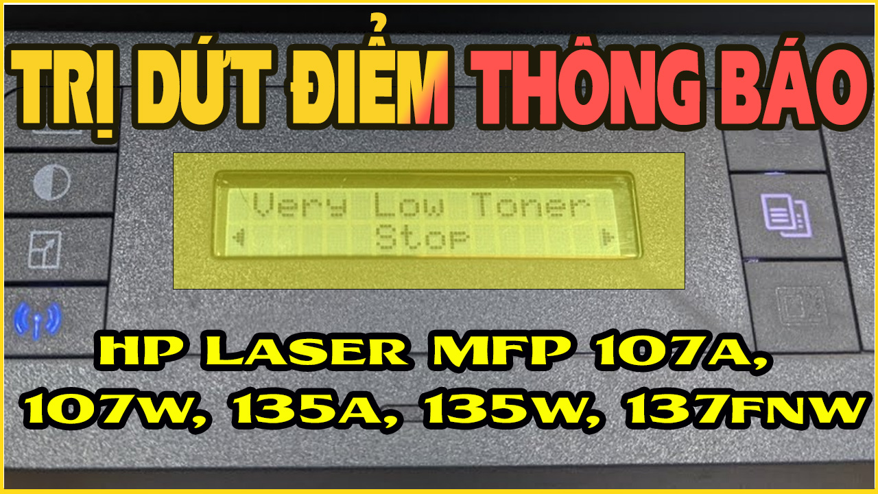 Khắc phục lỗi Very Low Toner – Hộp mực in HP 107A / W1107A | Dành cho máy in HP Laser MFP 107a, 107w, 135a, 135w, 137fnw