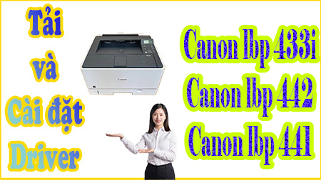 Tai Driver Canon LBP 443i day du cho Windows 32bit va 64bit